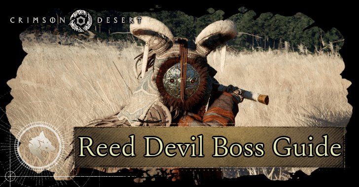 Boss Reed Devil - combat dans les champs de roseaux de Crimson Desert